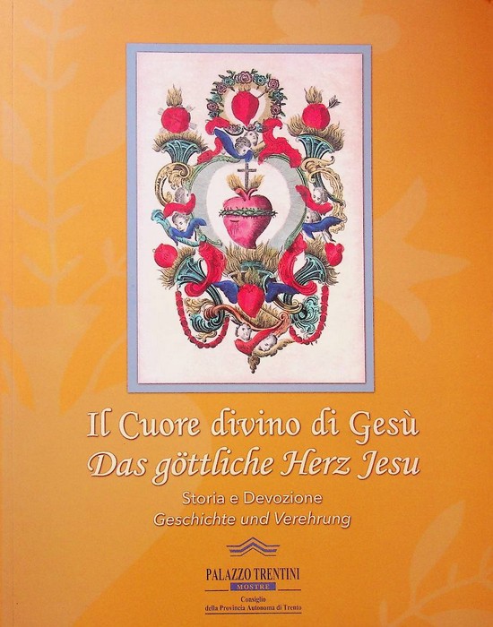 Il cuore divino di GesÃ¹: storia e devozione = geschichte …