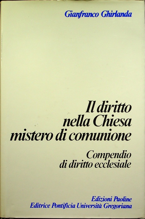 Il diritto nella Chiesa, mistero di comunione: compendio di diritto …