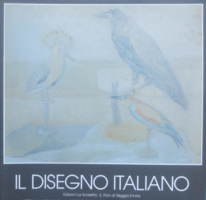 Il disegno italiano: acquerelli, disegni, gouaches, pastelli e tempere: catalogo …