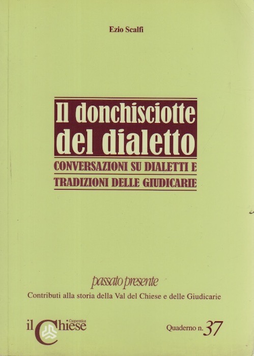 Il donchisciotte del dialetto: conversazioni su dialetti e tradizioni delle …