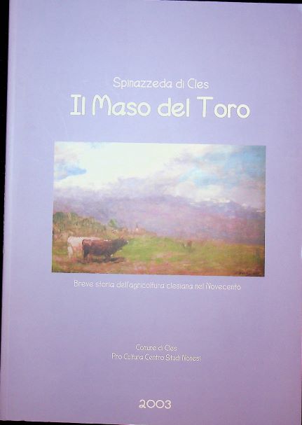 Il maso del Toro: Spinazzeda di Cles: breve storia dell'agricoltura …