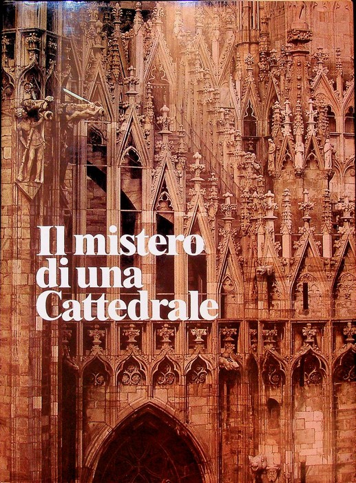 Il mistero di una cattedrale: il Duomo di Milano, sei …