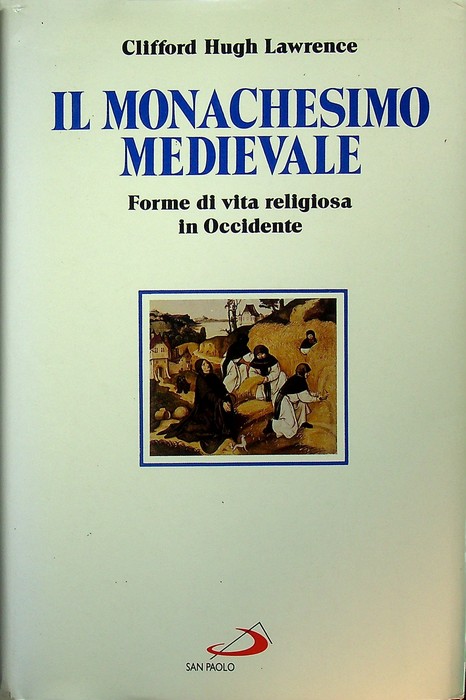 Il monachesimo medievale: forme di vita religiosa in Occidente.