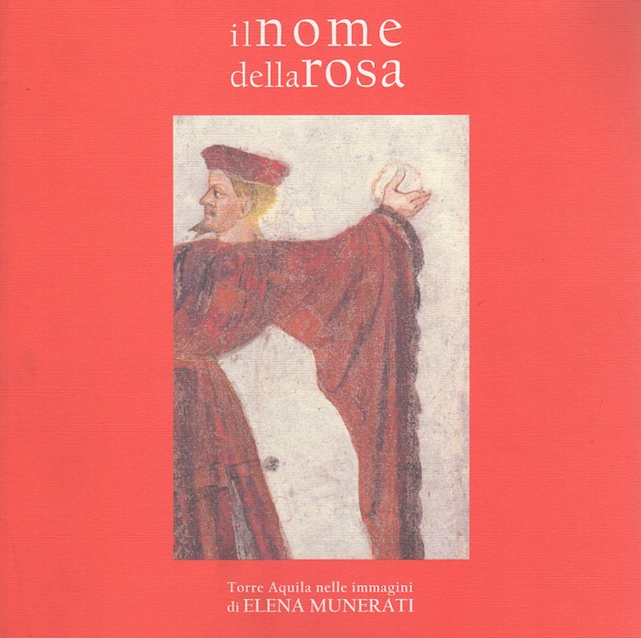 Il nome della rosa: torre Aquila nelle immagini di Elena …