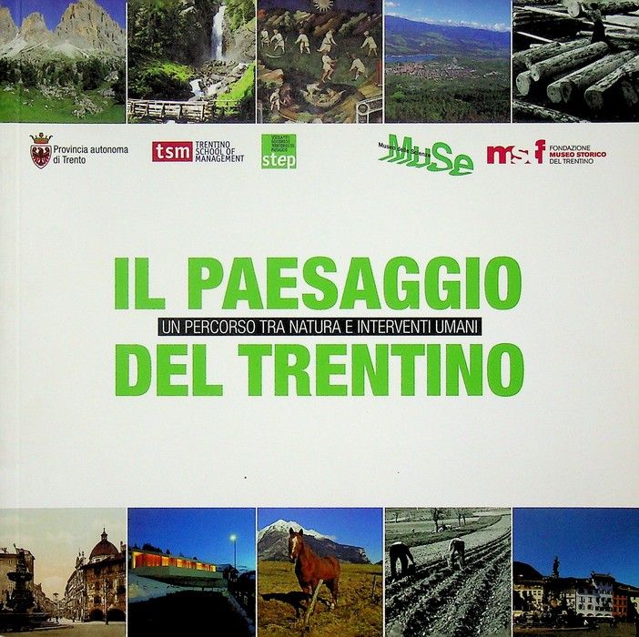 Il paesaggio del Trentino: un percorso tra natura e interventi …
