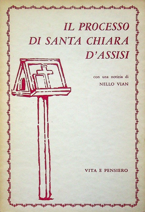 Il processo di santa Chiara d'Assisi: con una notizia di …