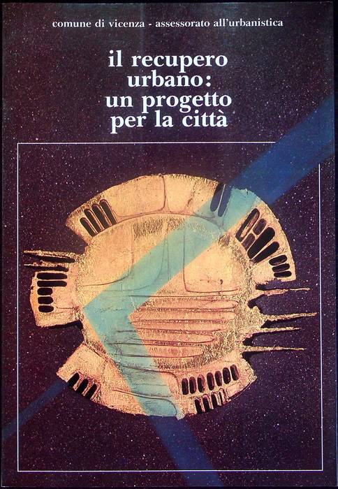 Il recupero urbano: un progetto per la cittÃ .