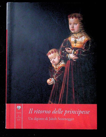 Il ritorno delle principesse: un dipinto di Jakob Seisenegger.