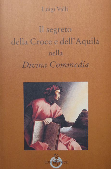Il segreto della Croce e dell'aquila nella Divina Commedia.
