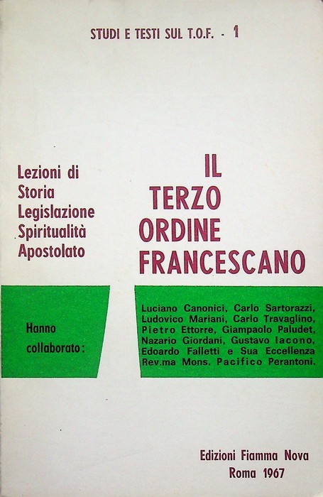 Il terzo Ordine francescano: lezioni di storia, legislazione, spiritualitÃ , …