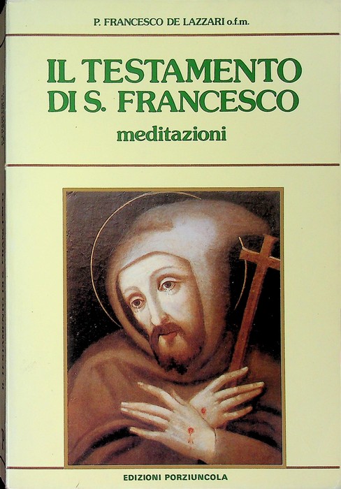 Il testamento di s. Francesco: meditazioni.