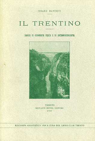 Il Trentino: saggio di geografia fisica e di antropogeografia.