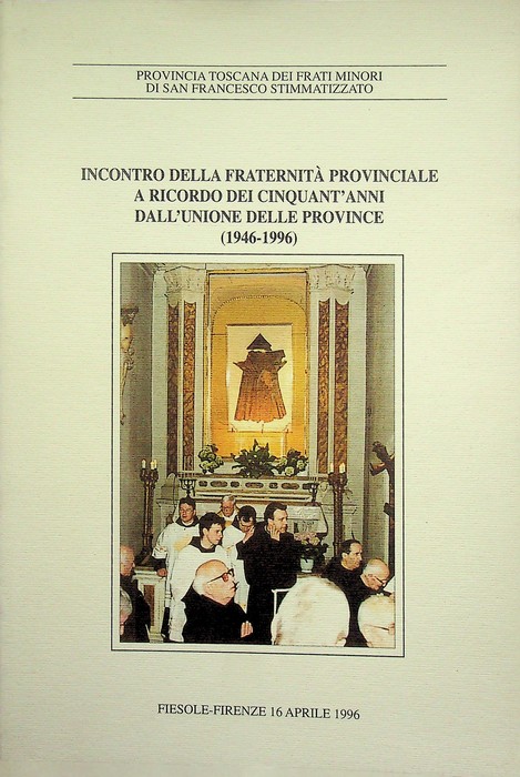 Incontro della fraternitÃ provinciale a ricordo dei cinquant'anni dall'unione delle …
