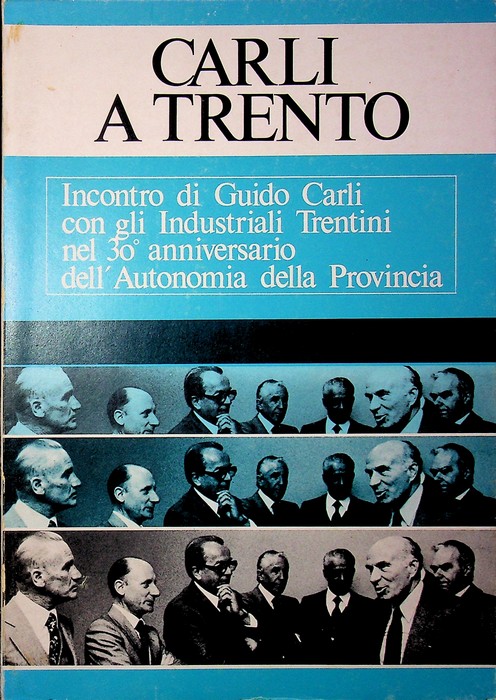 Incontro di Guido Carli con gli industriali trentini nel 30Â° …