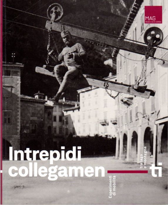 Intrepidi collegamenti: esperimenti di mobilitÃ tra lago e montagna: Riva …