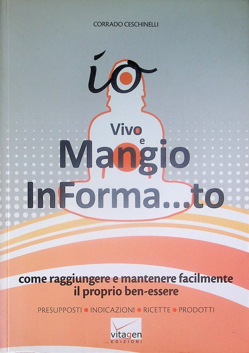 Io vivo e mangio informa.to: come raggiungere e mantenere facilmente …