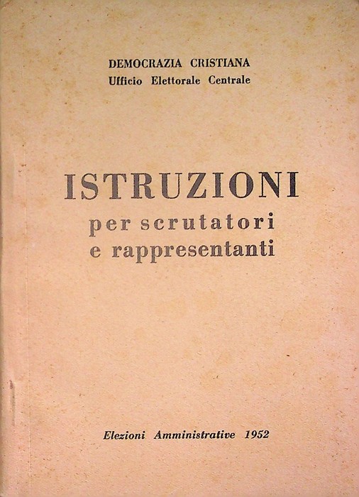 Istruzioni per scrutatori e rappresentanti: elezioni amministrative 1952.