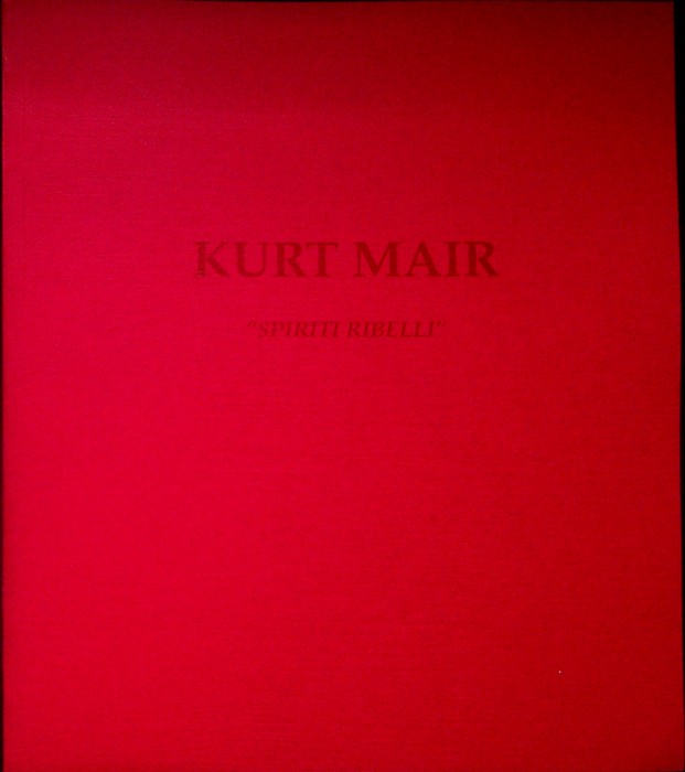 Kurt Mair: spiriti ribelli.