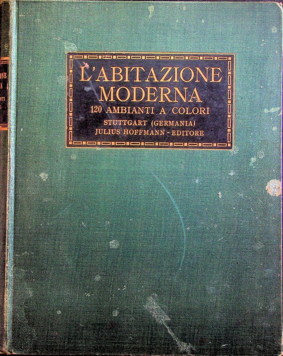 L'abitazione moderna: 120 ambiente a colori.