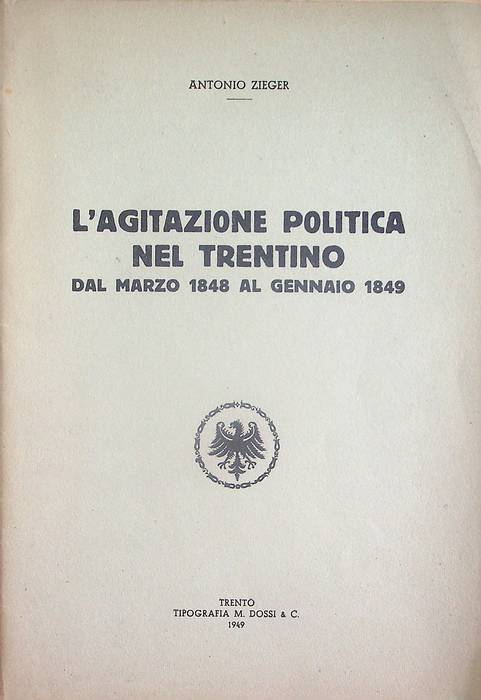 L'agitazione politica nel Trentino: dal marzo 1848 al gennaio 1849.