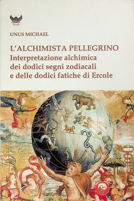L'alchimista pellegrino: interpretazione alchimica dei dodici segni zodiacali e delle …