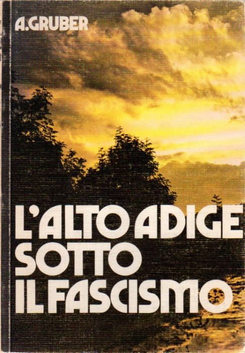 L'Alto Adige sotto il fascismo.