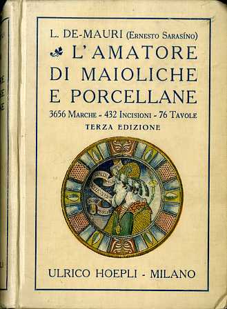 L'amatore di maioliche e porcellane.