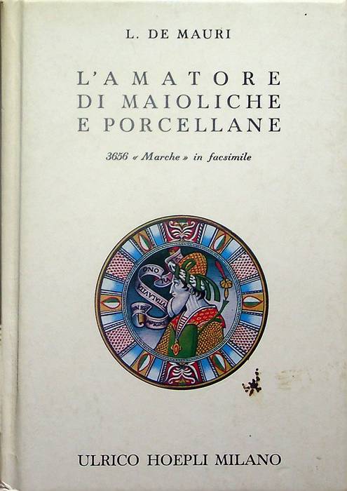 L'amatore di maioliche e porcellane.