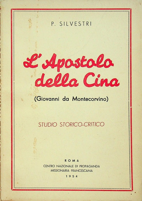 L'apostolo della Cina: studio storico-critico per la conoscenza di Giovanni …