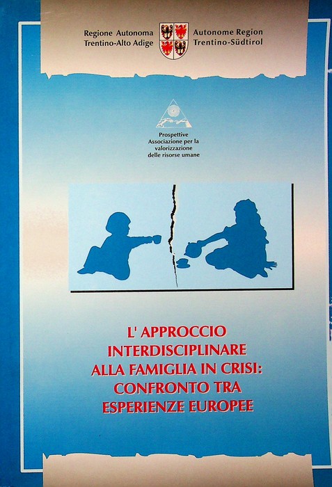 L'approccio interdisciplinare alla famiglia in crisi: confronto tra esperienze europee: …