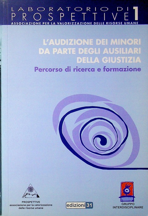 L'audizione dei minori da parte degli ausiliari della giustizia: percorso …