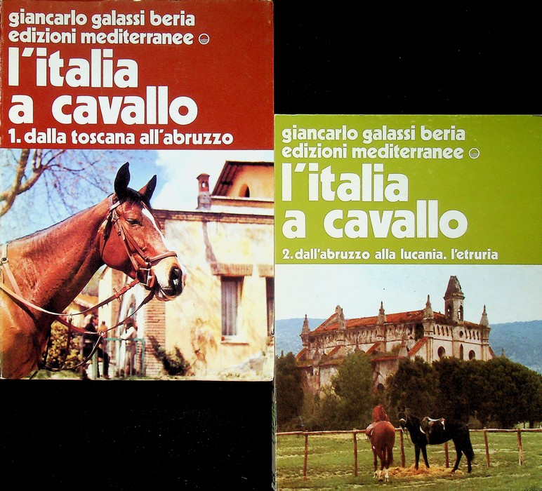 L'Italia a cavallo: itinerari di turismo equestre: 1. Dalla Toscana …