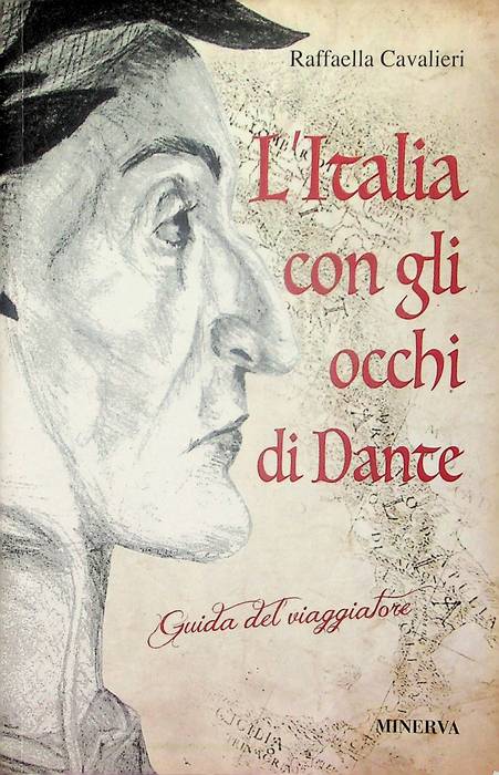 L'Italia con gli occhi di Dante: guida del viaggiatore.