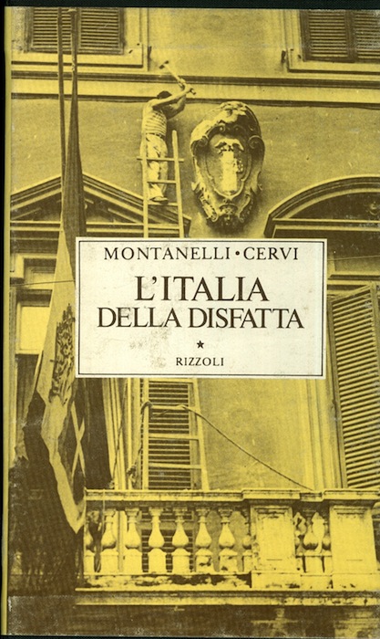 L'Italia della disfatta: 10 giugno 1940-8 settembre 1943.