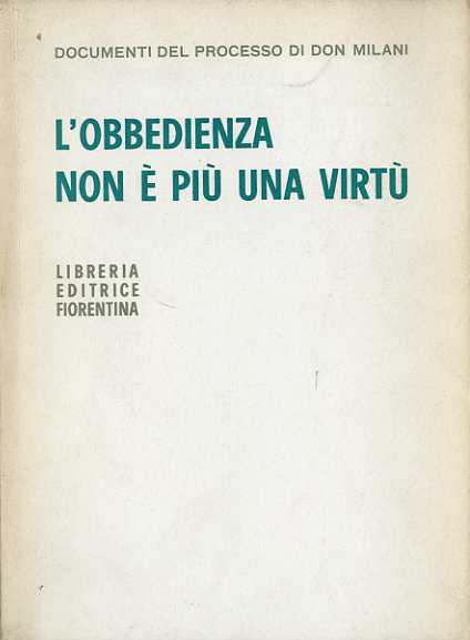 L'obbedienza non Ã¨ piÃ¹ una virtÃ¹.