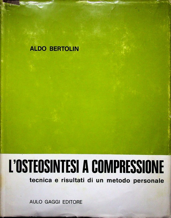 L'osteosintesi a compressione: tecnica e risultati di un metodo personale.