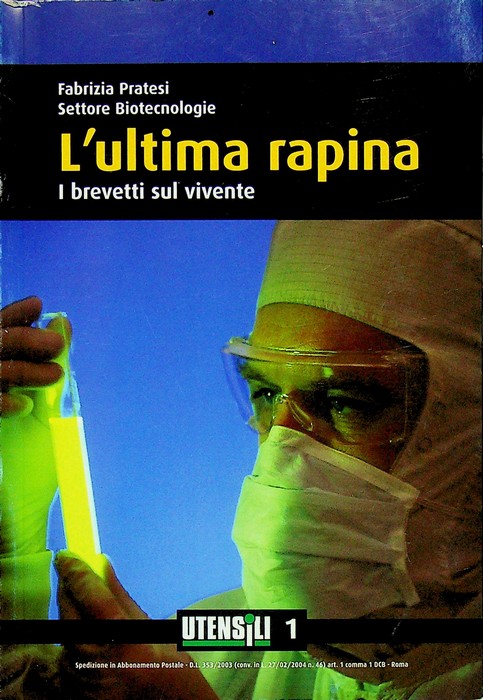 L'ultima rapina: i brevetti sul vivente.