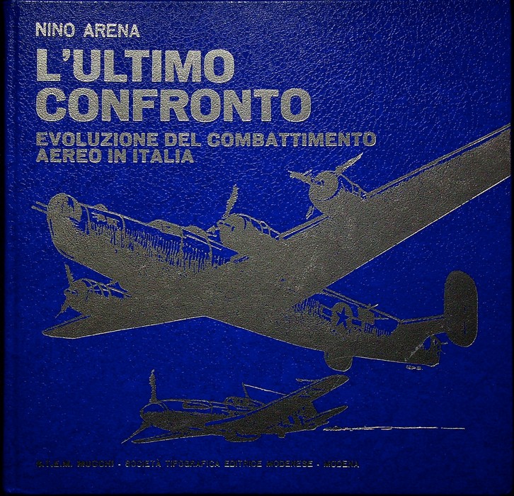 L'ultimo confronto: evoluzione del combattimento aereo in Italia: 1943-1945.