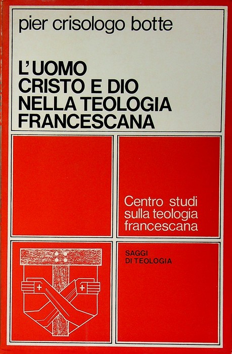 L'uomo, Cristo e Dio nella teologia francescana.