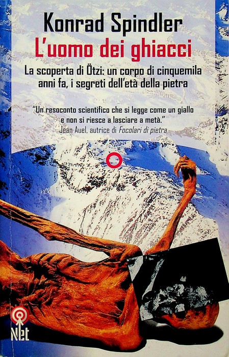 L'uomo dei ghiacci. La scoperta di Ã–tzi: un corpo di …