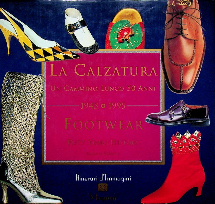La calzatura: un cammino lungo 50 anni: 1945-1995.