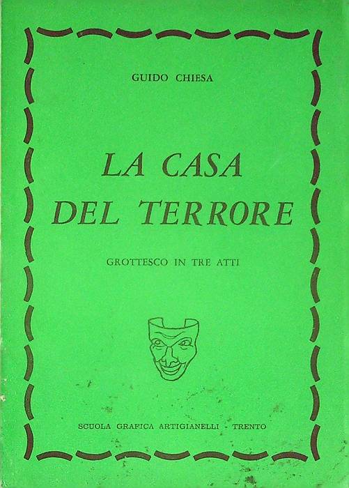 La casa del terrore: grottesco in tre atti.