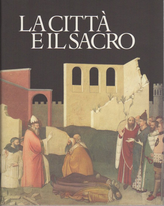 La cittÃ e il sacro.