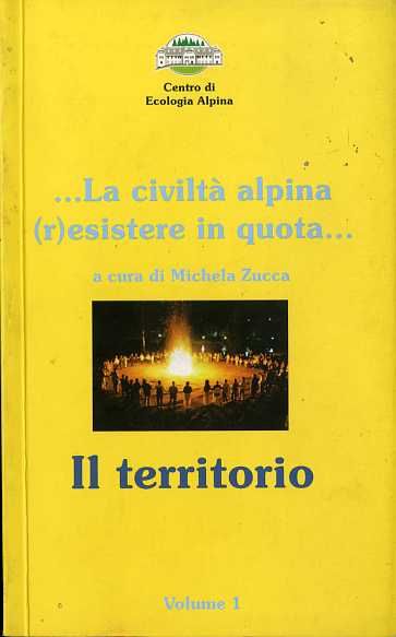 La civiltÃ alpina: (r)esistere in quota.