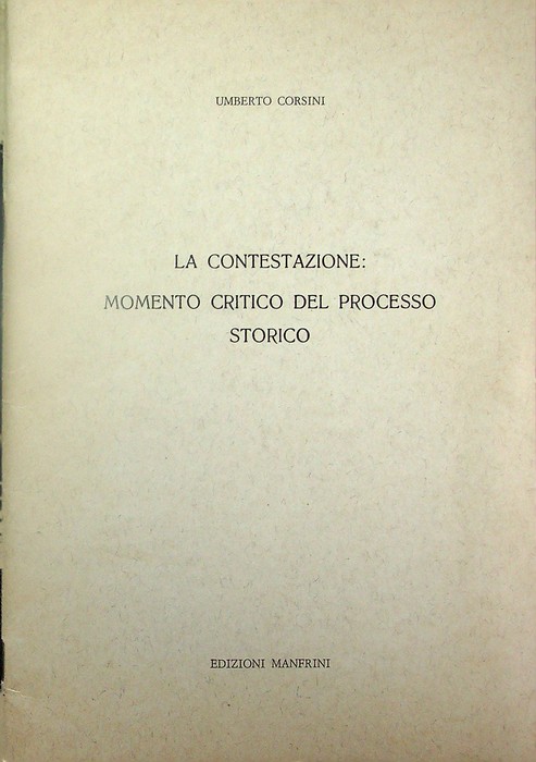 La contestazione: momento critico del processo storico.