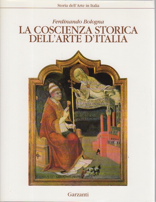 La coscienza storica dell'arte d'Italia: introduzione alla Storia dell'arte in …
