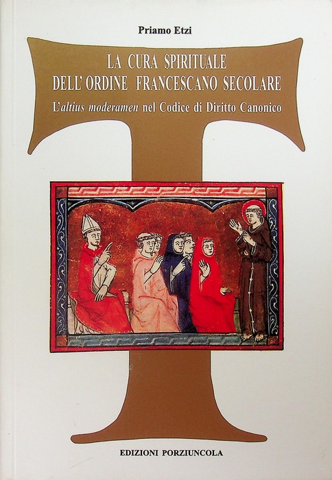 La cura spirituale dell'Ordine francescano secolare: l'altius moderamen nel Codice …