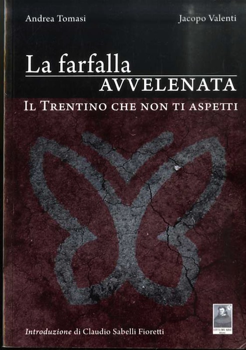 La farfalla avvelenata: il Trentino che non ti aspetti.