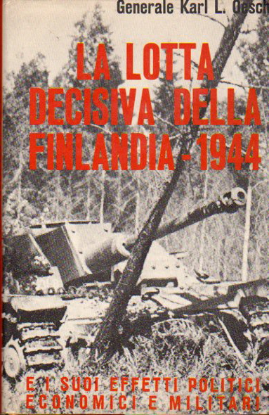 La lotta decisiva della Finlandia 1944: ed i suoi effetti …