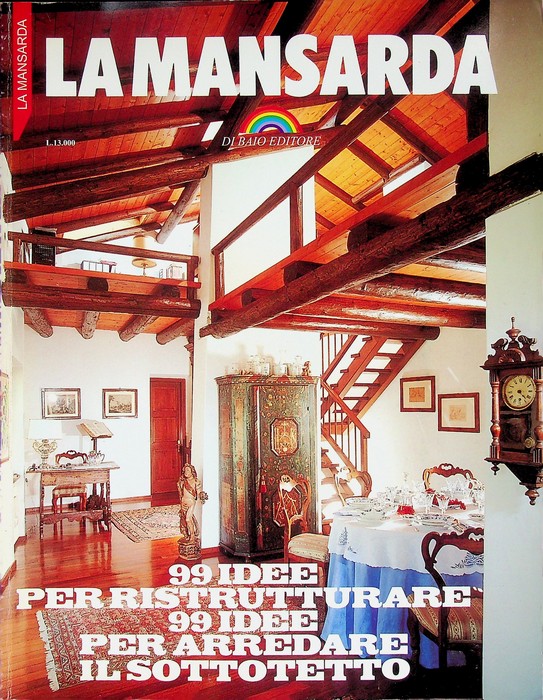 La mansarda: 99 idee per ristrutturare, 99 idee per arredare …